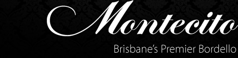 Montecito - Brisbane's Premier Bordello>